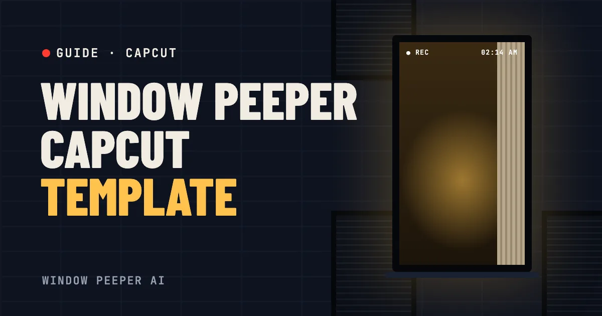 Window Peeper CapCut Template: How It Works and When You Need More