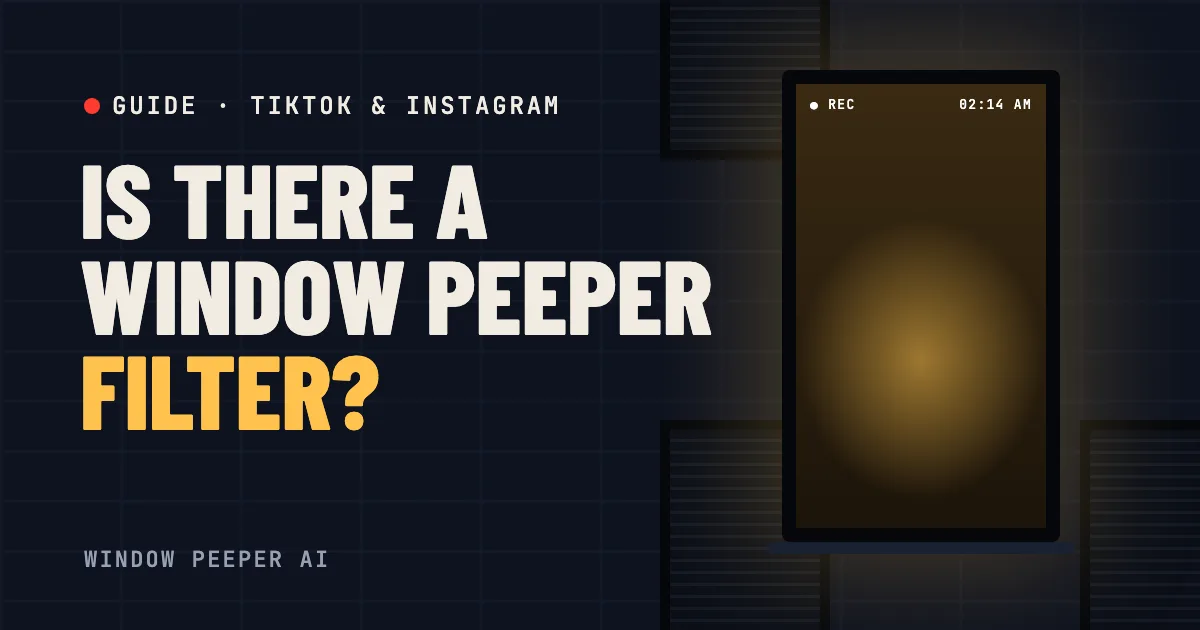 Is There a Window Peeper Filter on TikTok or Instagram? (Honest Answer)